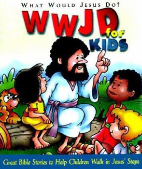 Hardcover What Would Jesus Do Bible for Kidz: Great Bible Stories to Help Children Walk in Jesus Steps Book
