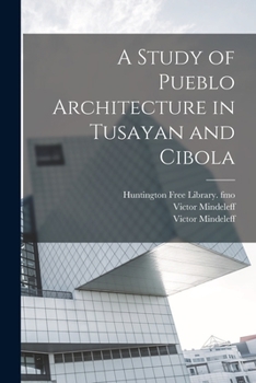 Paperback A Study of Pueblo Architecture in Tusayan and Cibola Book