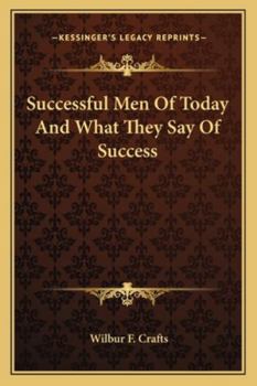 Paperback Successful Men Of Today And What They Say Of Success Book