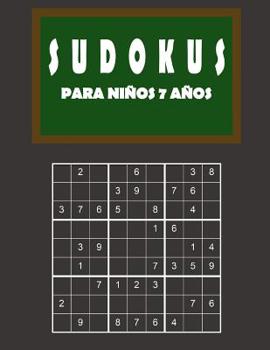 Sudokus para ni�os 7 a�os: 150 Adivinanza - f�cil - medio - dif�cil - Con soluciones 9x9 Cl�sico puzzle -Juego De L�gica