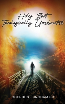 Hardcover Holy But Theologically Uneducated Book