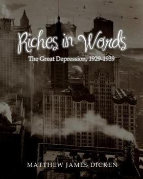 Paperback Riches in Words: The Great Depression, 1929-1939 Book