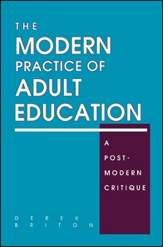 Paperback The Modern Practice of Adult Education: A Postmodern Critique Book