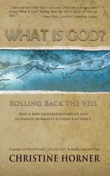 Paperback What Is God? Rolling Back the Veil Book