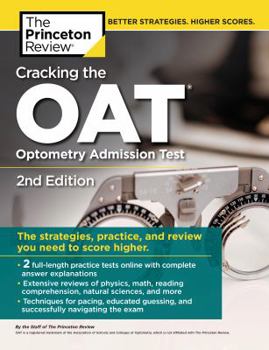 Paperback Cracking the Oat (Optometry Admission Test), 2nd Edition: 2 Practice Tests + Comprehensive Content Review Book
