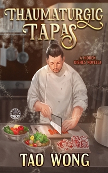 Thaumaturgic Tapas: Succulent Food & Magical Guests (Hidden Dishes)