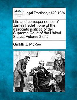 Paperback Life and correspondence of James Iredell: one of the associate justices of the Supreme Court of the United States. Volume 2 of 2 Book