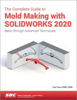 Paperback The Complete Guide to Mold Making with Solidworks 2020 Book