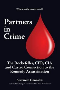 Paperback Partners in Crime: The Rockefeller, CFR, CIA and Castro Connection to the Kennedy Assassination Book