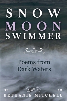 Paperback Snow Moon Swimmer: Poems from Dark Waters Book