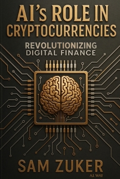 Paperback AI's Role in Cryptocurrencies: Revolutionizing Digital Finance Book