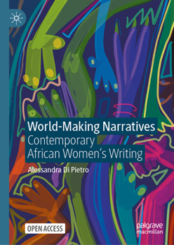 Hardcover World-Making Narratives: Contemporary African Women's Writing Book