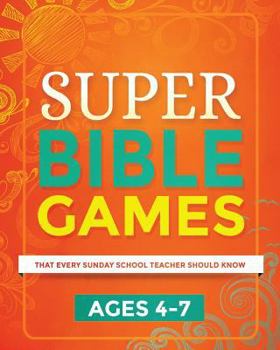 Paperback Super Bible Games for Ages 4-7: That Every Sunday School Teacher Should Know Book