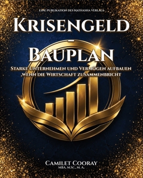 Krisengeld-Bauplan: Starke Unternehmen und Vermögen aufbauen ,wenn die Wirtschaft zusammenbricht (DEM) (German Edition)