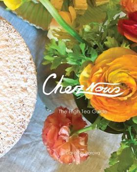 Paperback Chez Nous: The High Tea Guide Book