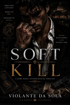 Paperback Soft Kill: A Dark Mafia Romance (Intense Suspense) Book