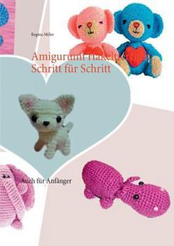 Paperback Amigurumi Häkeltierchen Schritt für Schritt: Auch für Anfänger [German] Book