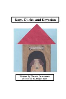 Paperback Dogs, Ducks, and Devotion Book