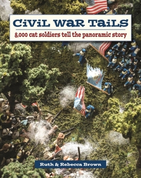 Paperback Civil War Tails: 8,000 Cat Soldiers Tell the Panoramic Story Book