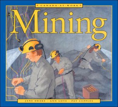 Hardcover Canada at Work: Mining Book