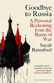 Paperback Goodbye to Russia: A Personal Reckoning from the Ruins of War Book