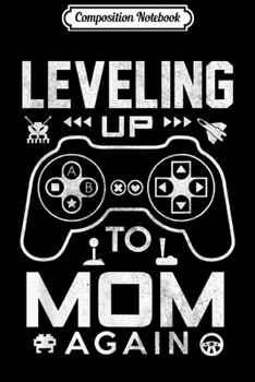 Composition Notebook: Gamer Mom Leveling Up To Mom Again Family Gift Journal/Notebook Blank Lined Ruled 6x9 100 Pages