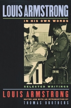 Hardcover Louis Armstrong, in His Own Words: Selected Writings Book