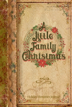 Paperback A Little Family Christmas: Holiday Memories Journal Book