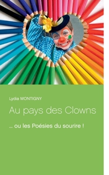 Paperback Au pays des Clowns: ... ou les Poésies du sourire ! [French] Book