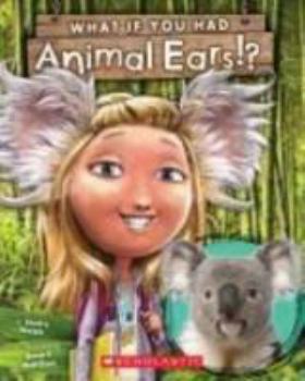 Hardcover What If You Had Animal Ears? Book