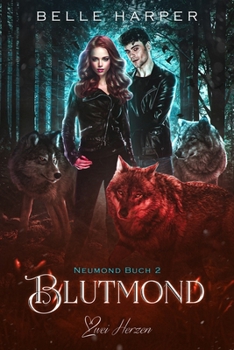 Blutmond: Eine paranormale, romantische Vampir Roman (Neumond) (German Edition)