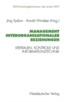 Paperback Management Interorganisationaler Beziehungen: Vertrauen, Kontrolle Und Informationstechnik [German] Book