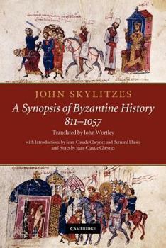 Paperback John Skylitzes: A Synopsis of Byzantine History, 811-1057: Translation and Notes Book