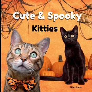 Cute & Spooky Kitties: Cute Halloween Cat Book