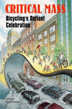 Paperback Critical Mass: Bicycling's Defiant Celebration Book