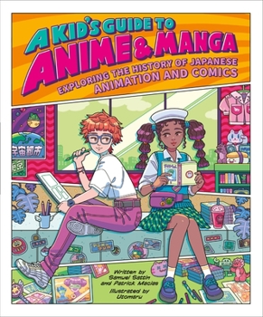 Paperback A Kid's Guide to Anime & Manga: Exploring the History of Japanese Animation and Comics Book