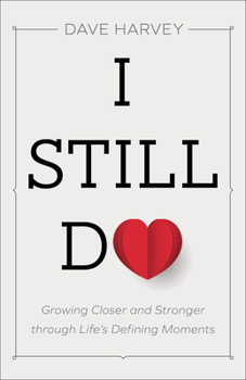 Paperback I Still Do: Growing Closer and Stronger Through Life's Defining Moments Book