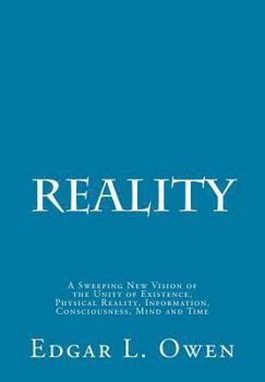 Paperback Reality: A Sweeping New Vision of the Unity of Existence, Physical Reality, Information, Consciousness, Mind and Time Book