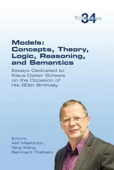 Paperback Models: Concepts, Theory, Logic, Reasoning and Semantics: Essays Dedicated to Klaus-Dieter Schewe on the Occasion of his 60th Birthday Book