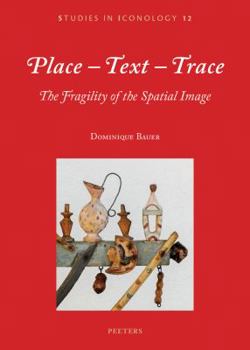 Paperback Place-Text-Trace: The Fragility of the Spatial Image Book