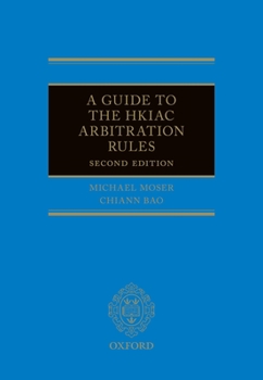 Hardcover A Guide to the Hkiac Arbitration Rules 2e Book