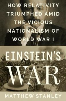 Hardcover Einstein's War: How Relativity Triumphed Amid the Vicious Nationalism of World War I Book