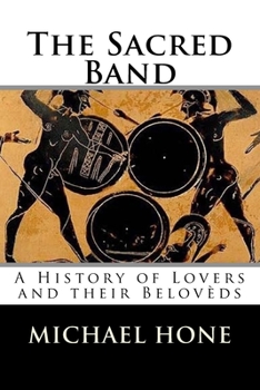 Paperback The Sacred Band: A History of Lovers and their Belovèds Book