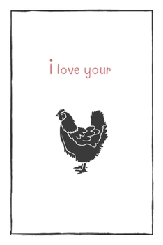 I Love Your: Cock, Naughty Gift For Adults, Couple, Boyfriend, Girlfriend, Friends, Blank Lined Journal, Notebook, Useful Gift Ideas For Your Beloved One