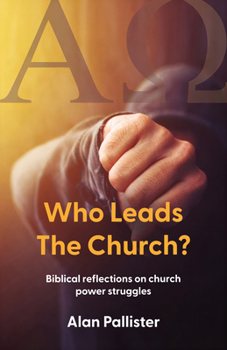 Paperback Who Leads the Church?: Biblical Reflections on Church Power Struggles Book