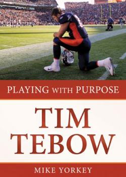 Playing With Purpose: Tim Tebow - Book  of the Playing with Purpose