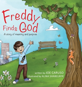 Hardcover Freddy Finds God: A story of meaning and purpose Book