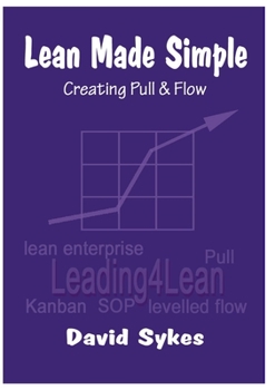 Paperback Lean Made Simple - Creating Pull and Flow Book