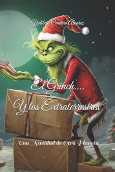 Paperback El Grinch.... Y los Extraterrestres ........: Una Navidad de Otro Planeta [Spanish] Book