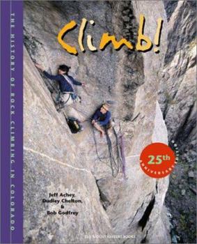 Paperback Climb! The History of Rock Climbing in Colorado Book